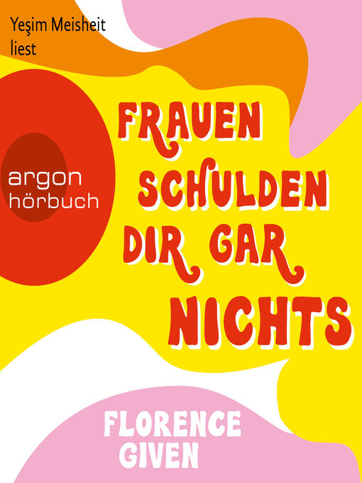 Title details for Frauen schulden dir gar nichts (Ungekürzte Lesung) by Florence Given - Wait list